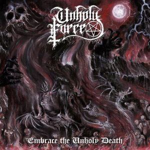 UNHOLY FORCE (Chil.) _Embrace The Unholy Death