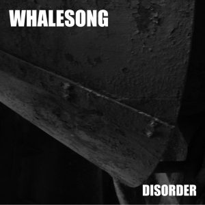 WHALESONG (Poland)_Disorder