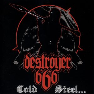 DESTROYER 666 _Cold Steel… For An Iron Age