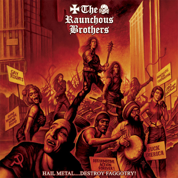 THE RAUNCHOUS BROTHERS_ Hail Metal... Destroy Faggotry