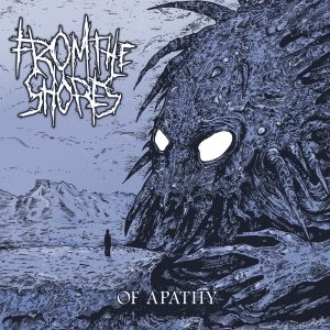 FROM THE SHORES (Italy) _ Of Apathy