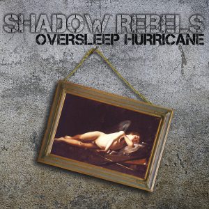 SHADOW REBELS (Rusia) _ Oversleep Hurricane