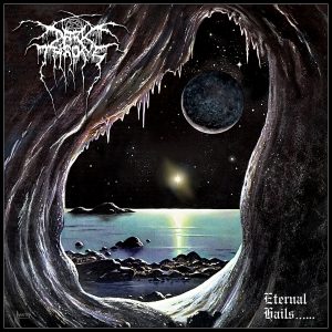 DARK THRONE (Norway)_ Eternal Hails