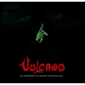 VULCANO (Br.) _ The Awakening of an Ancient and Wicked Soul – Trilogy   (cd+ dvd  digipack )