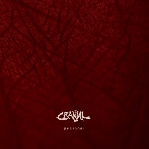 CRANIAL (Chil.) _ Persona  (Digipack)