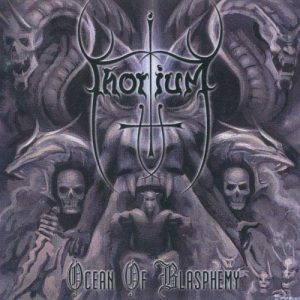 THORIUM (Denmark) _ Ocean of blasphemy