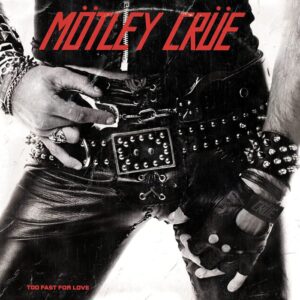 MOTLEY CRUE (USA) _ Too fast for love (digipack)