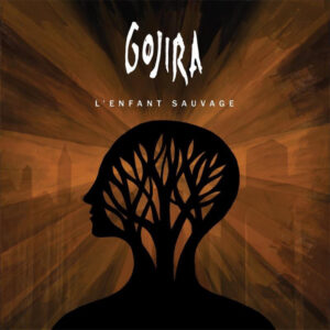 GOJIRA (France) _ L ENFANT SAUVAGE