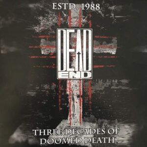 DEAD END (Netherland) _ Estd 1988 three decadence of doomed death