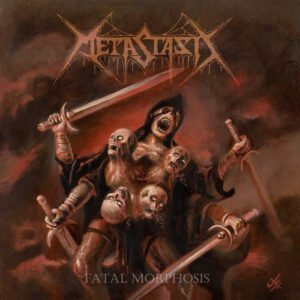 METASTASIS (Chil.)  FATAL MORPHOSIS