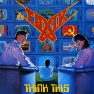 TOXIK (USA)  Think this