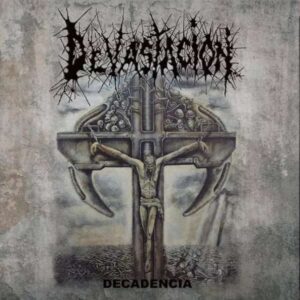DEVASTACION (Arg)_ Decadencia