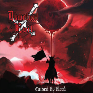 DIABOLICAL EVIL (Br.) Cursed by blood 7″