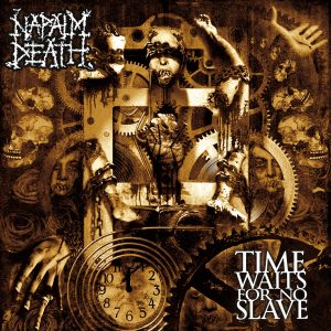 NAPALM DEATH (UK) time waits for no slave
