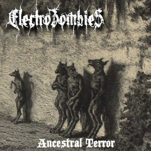 Electrozombies_(CHI) Ancestral Terror